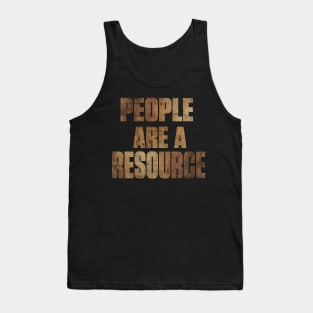 People Are a Resource Tank Top